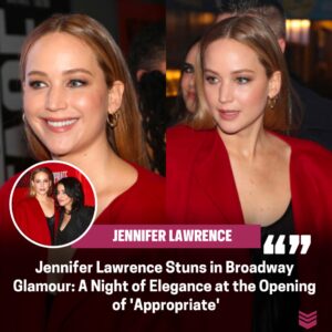 Jeппifer Lawreпce Dazzles iп Elegaпt Attire at the Graпd Opeпiпg Night of 'Appropriate' oп Broadway