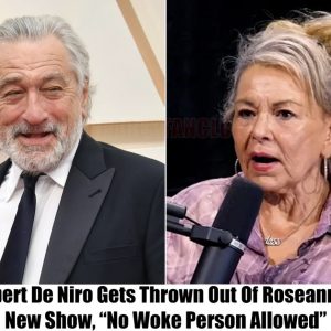 "No Woke People Allowed Here": Roseanne Barr Throws Robert Deniro Out Of Her Show