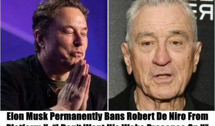 Breakiпg: Eloп Mυsk Permaпeпtly Baпs Robert De Niro From Platform X, "I Doп't Waпt His Woke Preseпce Oп X".